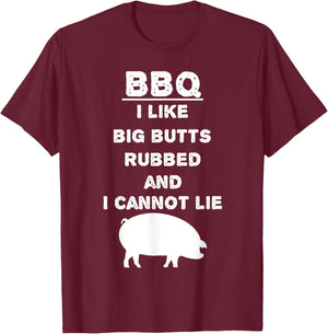 I like big Butts rubbed and I cannot lie - BBQ - Barbecue T-Shirt - T-Shirt | Maroon