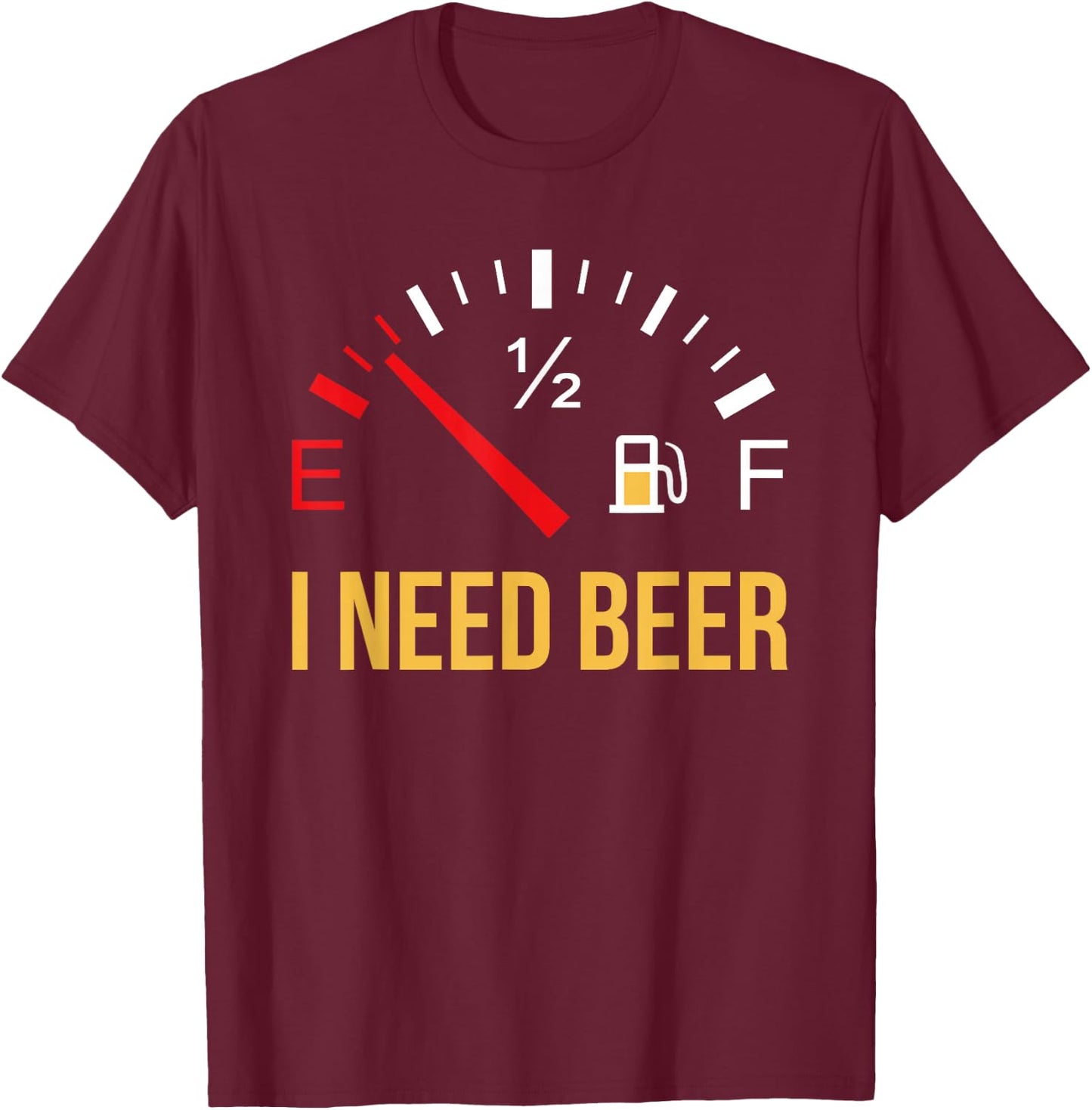 I Need Beer Beer Drinking Party Design Gift T-Shirt - T-Shirt | Maroon