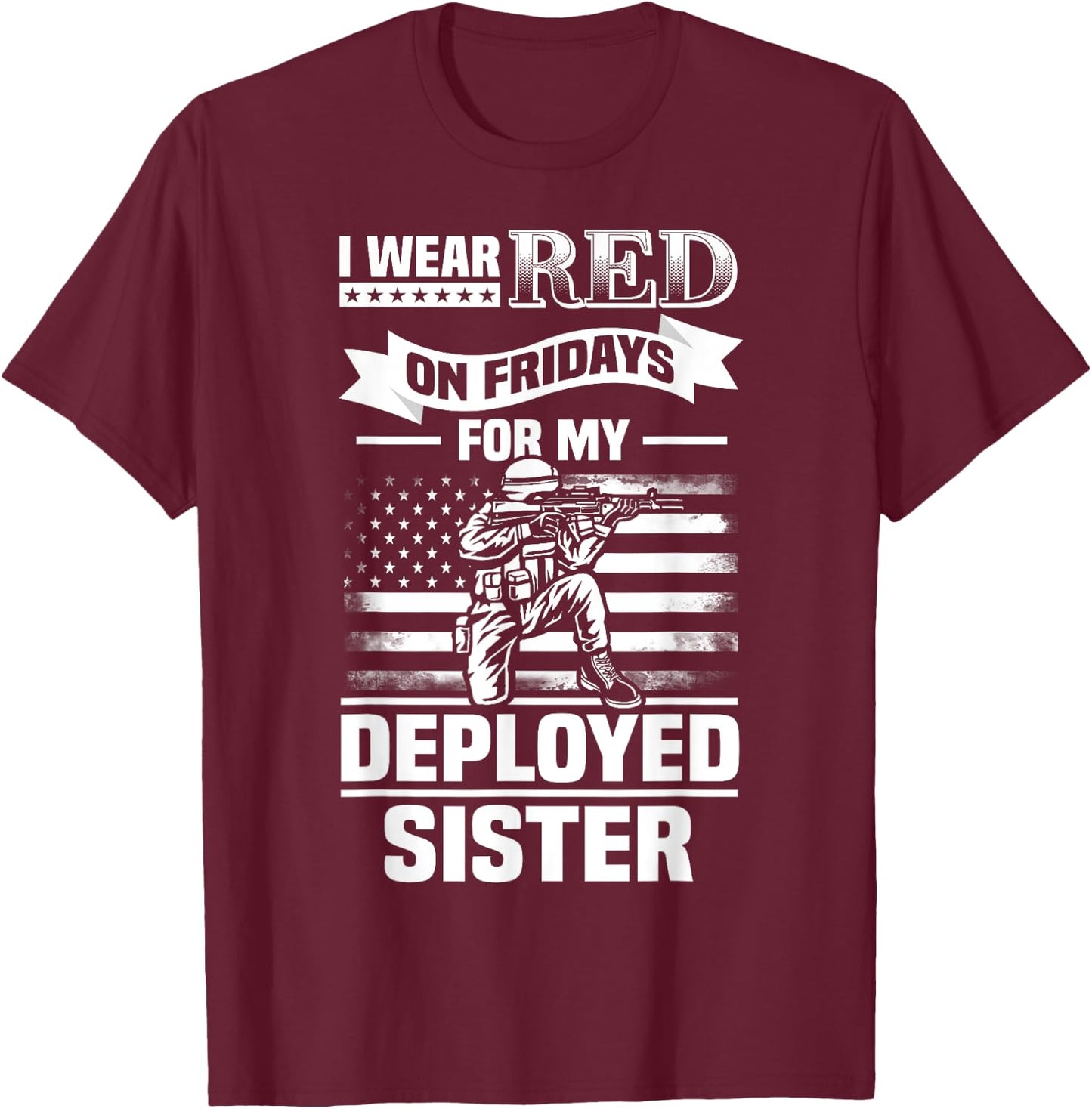 Red Friday for My Sister Military Troops Deployed Wear T-Shirt - T-Shirt | Maroon