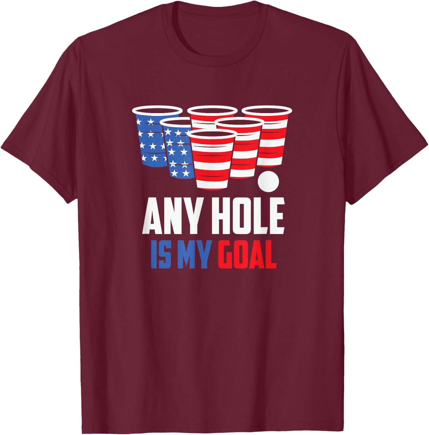 USA Flag Beer Pong Game 4th of July Beer any hole is my goal T-Shirt - T-Shirt | Maroon
