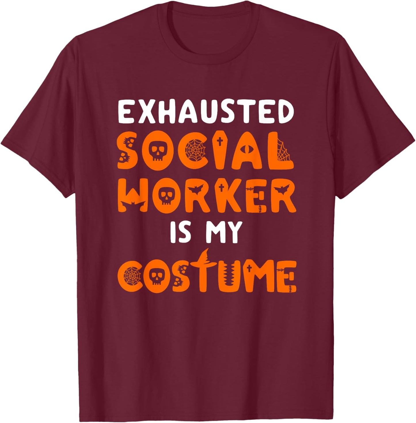 Social Worker Halloween Funny School Social Work Counselor T-Shirt - T-Shirt | Maroon