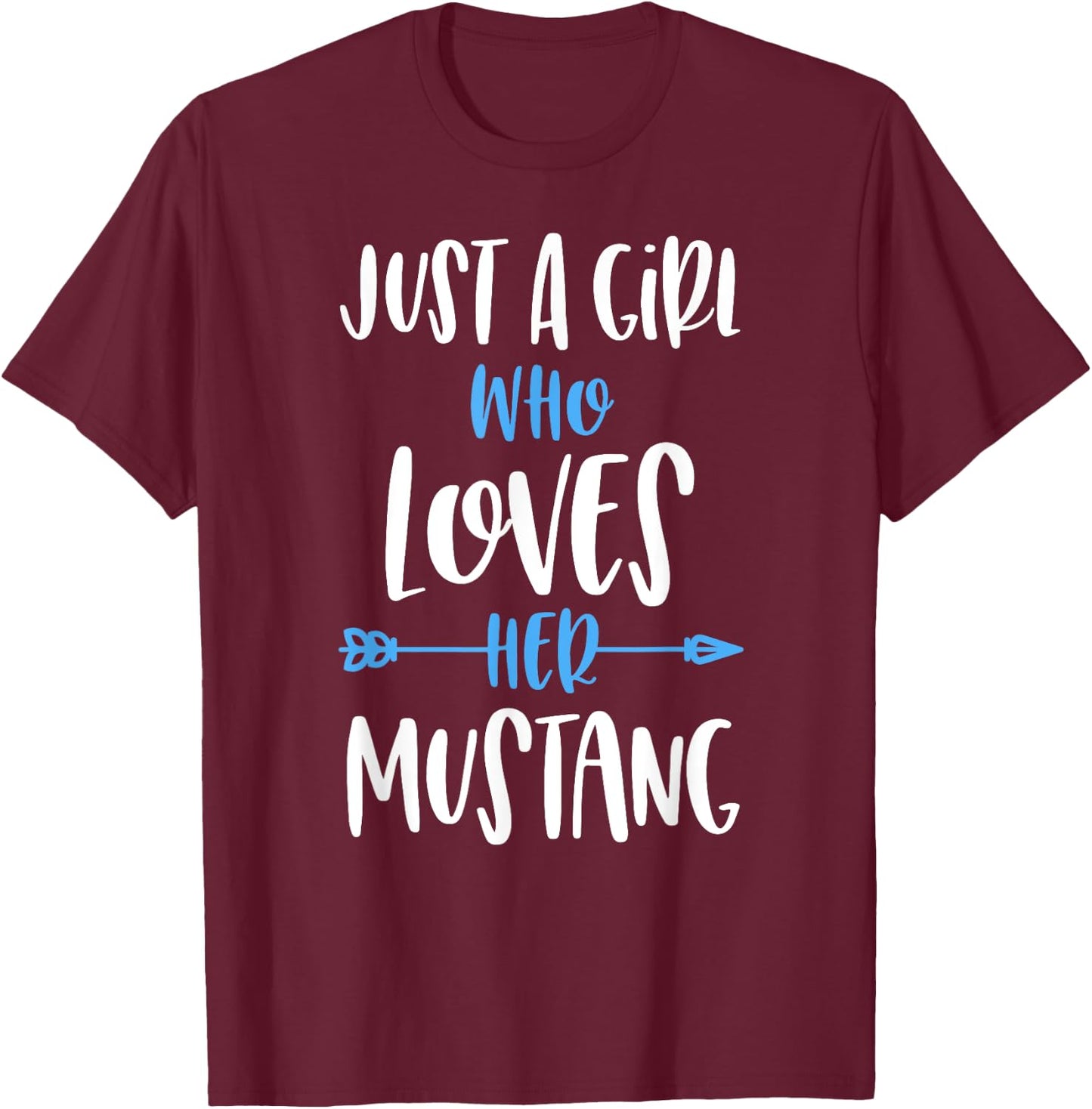 Just a Girl Who Loves Her Mustang Horse T-Shirt - T-Shirt | Maroon