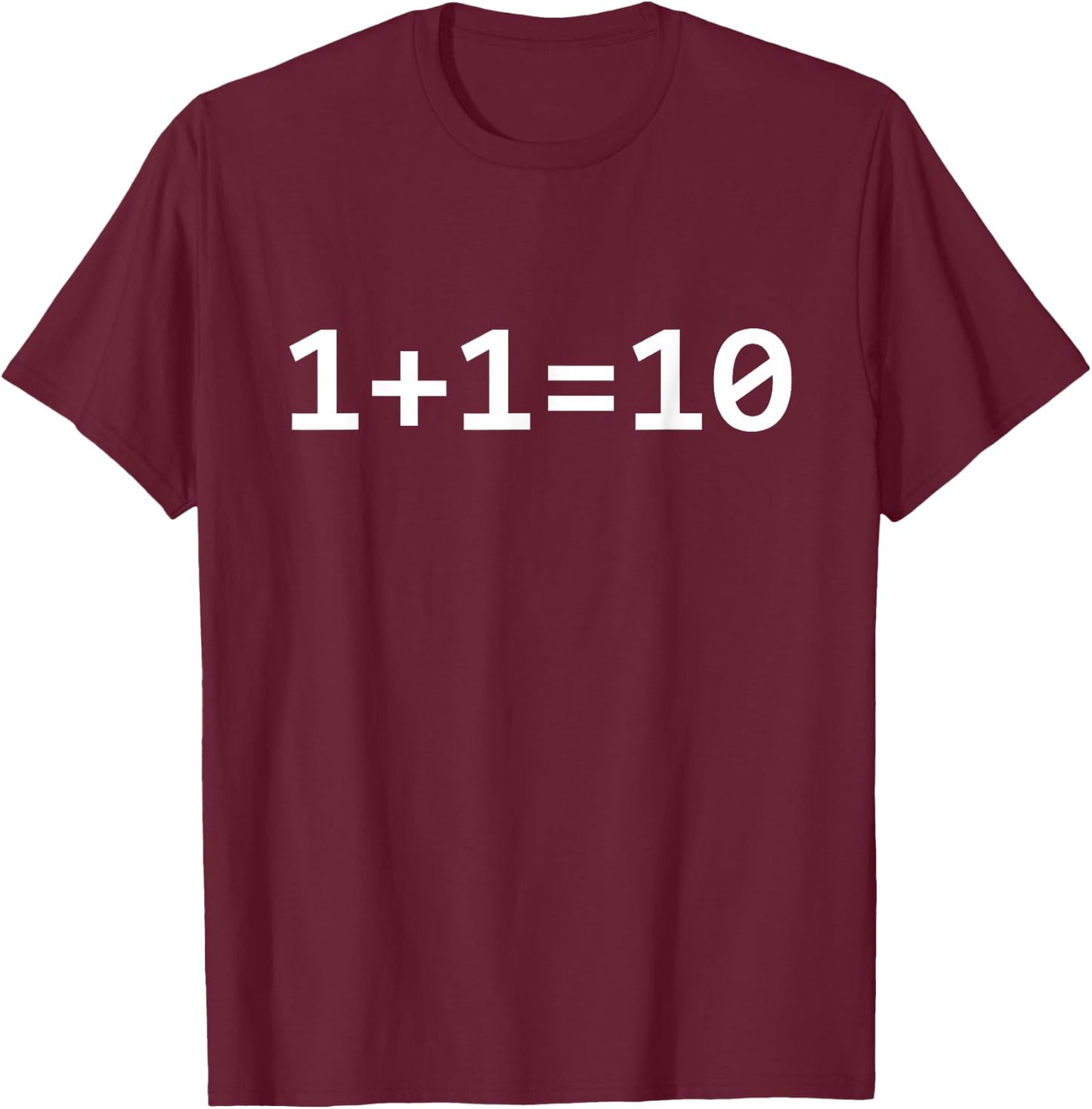 1+1=10 Computer Binary Code Software Developer T-Shirt - T-Shirt | Maroon