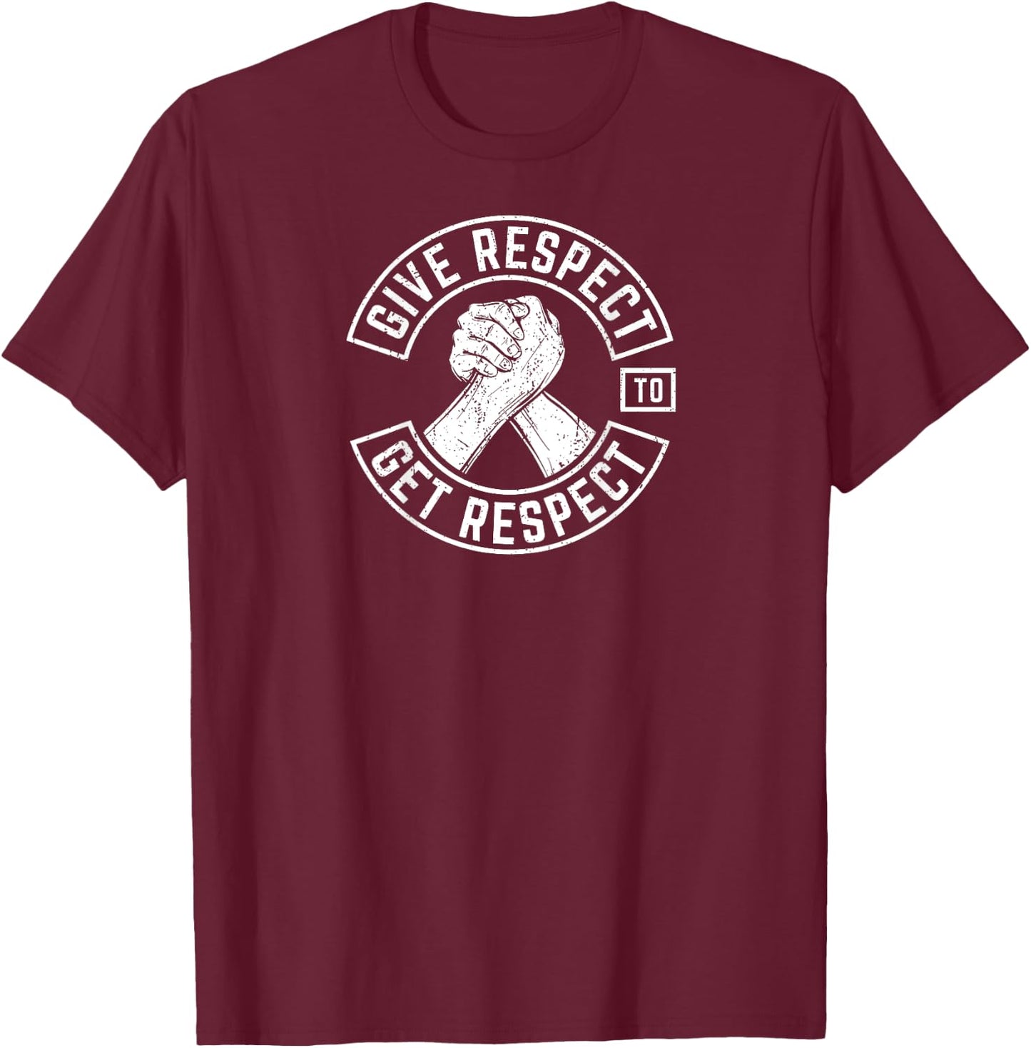 Give Respect To Get Respect MC Inspirational Back Print T-Shirt - T-Shirt | Maroon