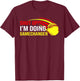 Shut Up I'm Doing Game Changer Softball Coach Father's Day T-Shirt - T-Shirt | Maroon
