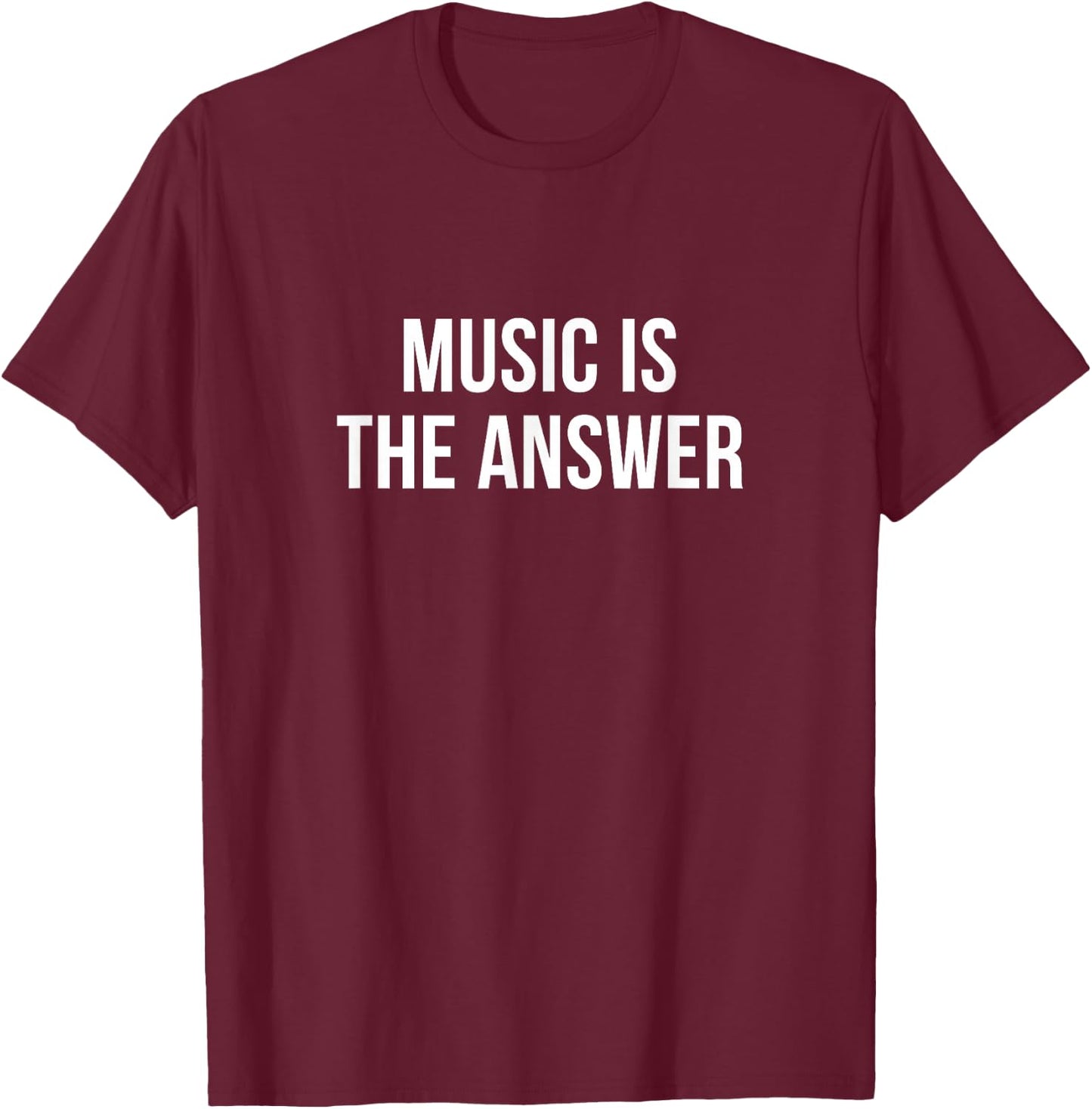Music Is The Answer T-Shirt - T-Shirt | Maroon