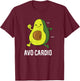 Funny Avo-Cardio Avocado Fitness Exercise Avocado Avocardio T-Shirt - T-Shirt | Maroon