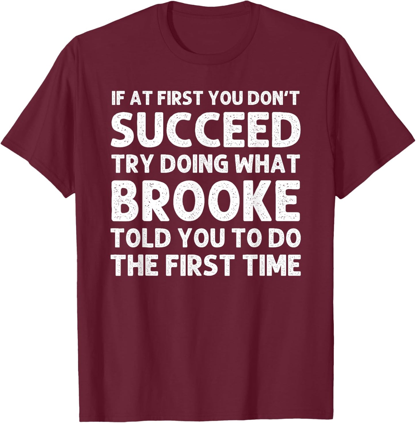 BROOKE Name Personalized Birthday Funny Christmas Joke T-Shirt - T-Shirt | Maroon