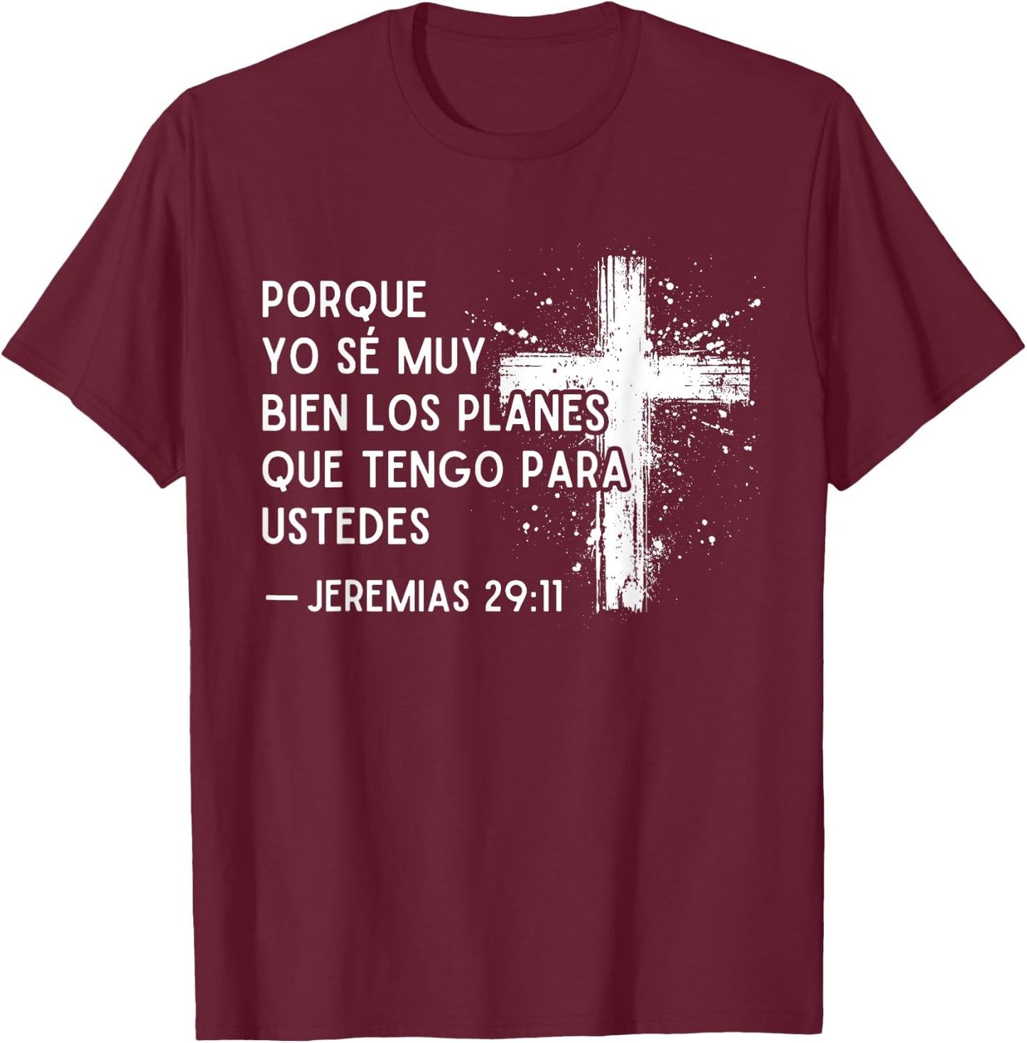 Jeremias 29:11 in Spanish Bible Verses En Español Christian T-Shirt - T-Shirt | Maroon