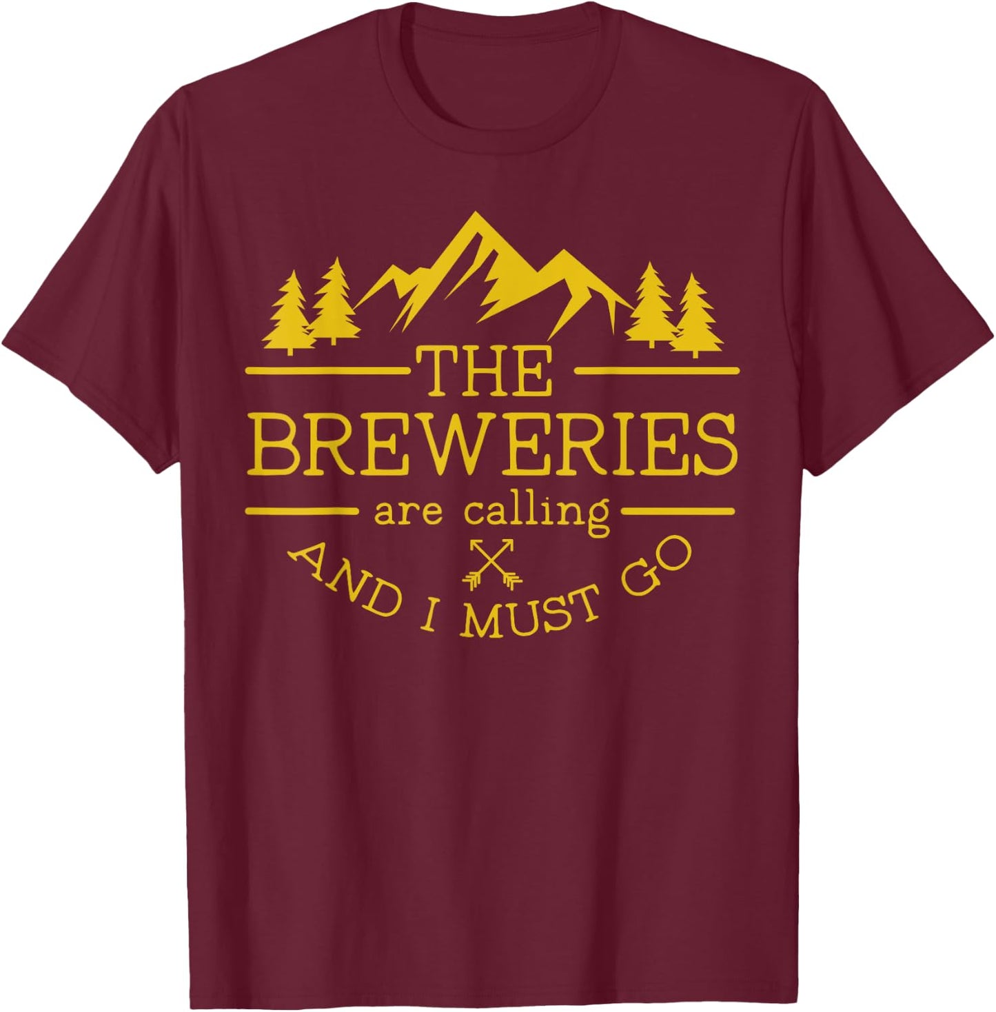 Craft Beer Breweries are Calling and I Must Go T-Shirt - T-Shirt | Maroon