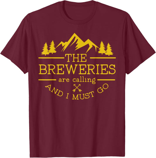 Craft Beer Breweries are Calling and I Must Go T-Shirt - T-Shirt | Maroon