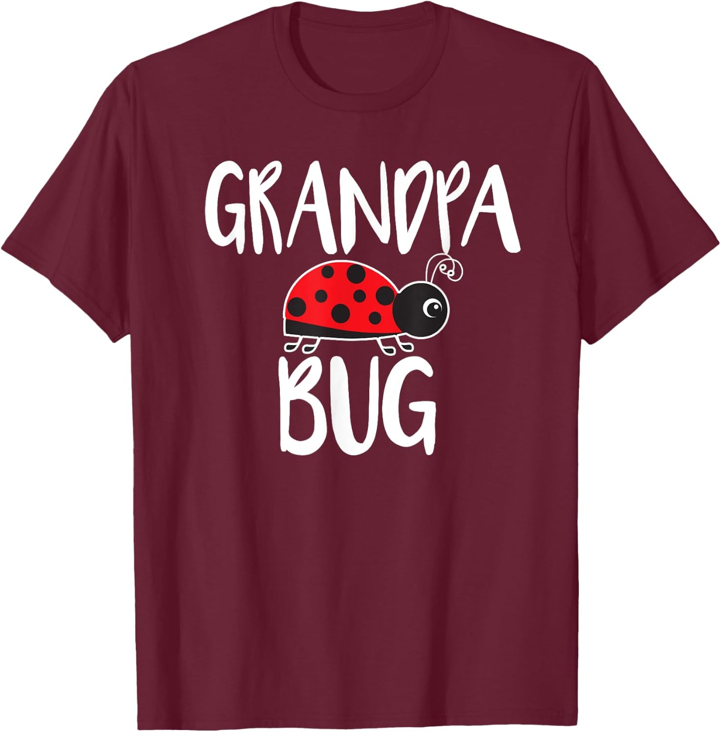 Grandpa Bug Funny Ladybug For Grandpa T-Shirt - T-Shirt | Maroon