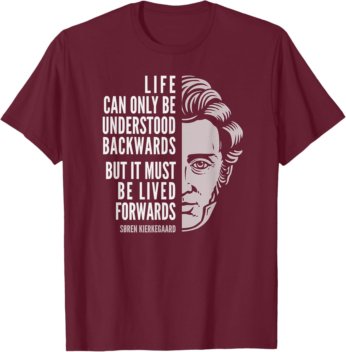Søren Kierkegaard Quote: Life Can Only Be Understood T-Shirt - T-Shirt | Maroon