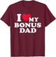 I love my bonus dad for stepchild T-Shirt - T-Shirt | Maroon