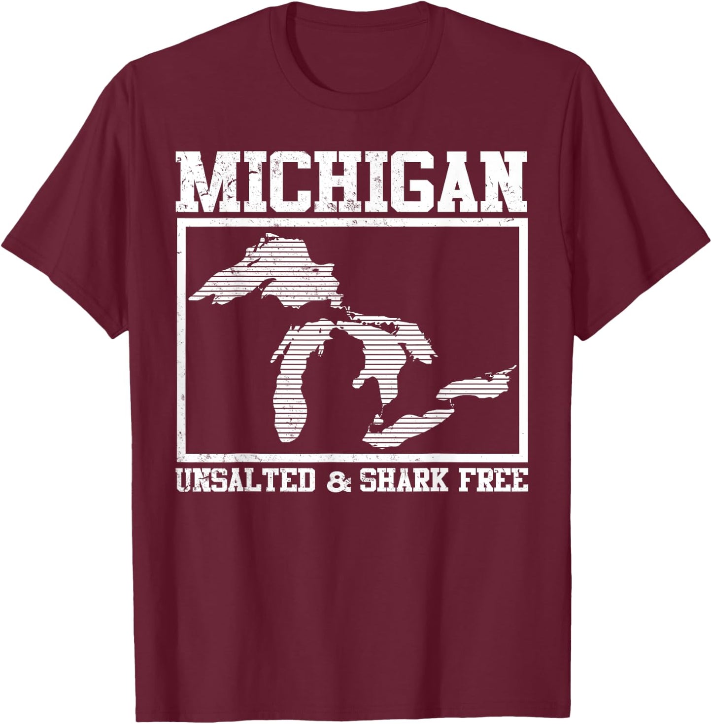 Cool Michigan Unsalted & Shark Free | Funny Fishermen Gift T-Shirt - T-Shirt | Maroon