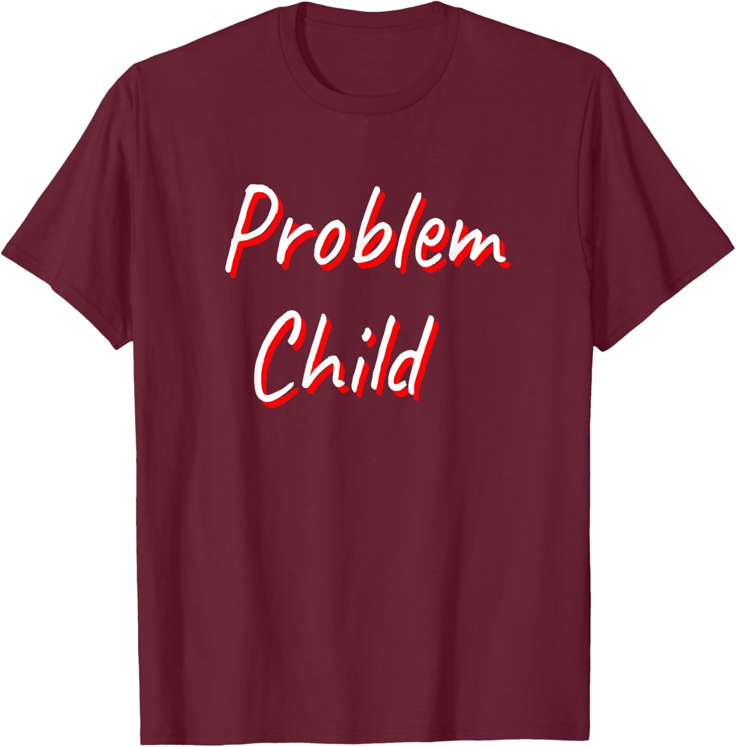Problem Child T-Shirt - T-Shirt | Maroon