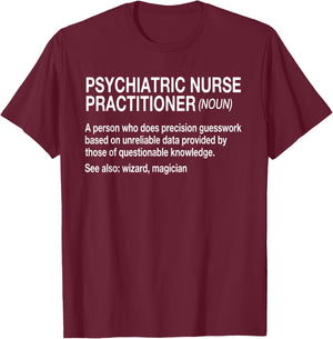 Psychiatric Nurse Practitioner Noun Mental Health RN PMH T-Shirt - T-Shirt | Maroon