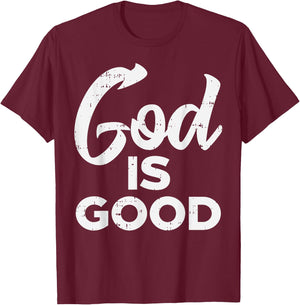 God Is Good Jesus Christian Catholic Religion Faith Gift T-Shirt - T-Shirt | Maroon