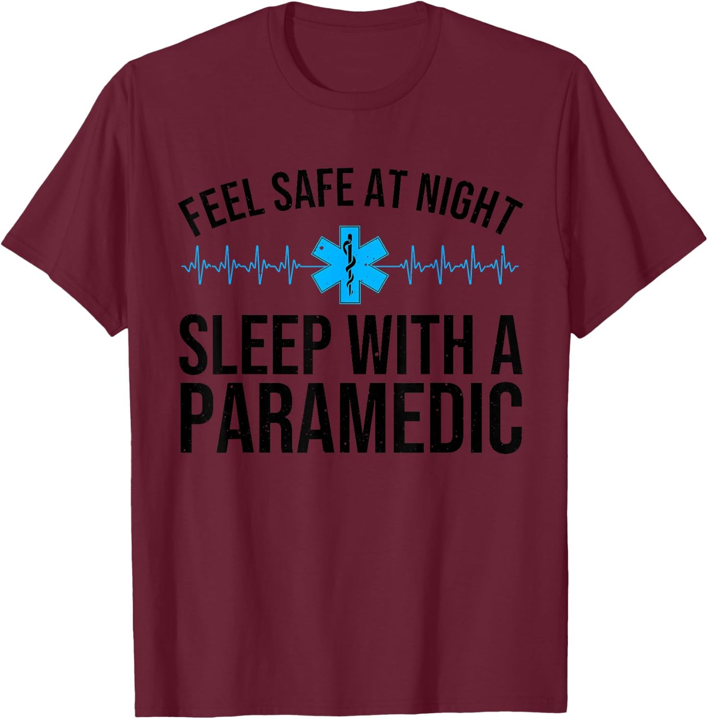 Funny Paramedic Gift Men Women Cool Sleep With A Paramedic T-Shirt - T-Shirt | Maroon