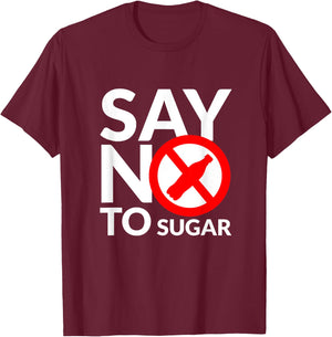 Say NO To Sugar fitness freak healthy food lover T-Shirt - T-Shirt | Maroon