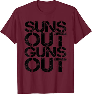 Suns Out Guns Out Workout Funny Gym Muscle Exercise Sunsout T-Shirt - T-Shirt | Maroon