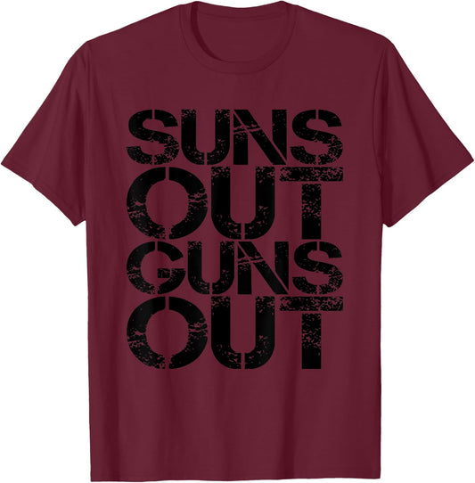 Suns Out Guns Out Workout Funny Gym Muscle Exercise Sunsout T-Shirt - T-Shirt | Maroon