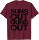 Suns Out Guns Out Workout Funny Gym Muscle Exercise Sunsout T-Shirt - T-Shirt | Maroon