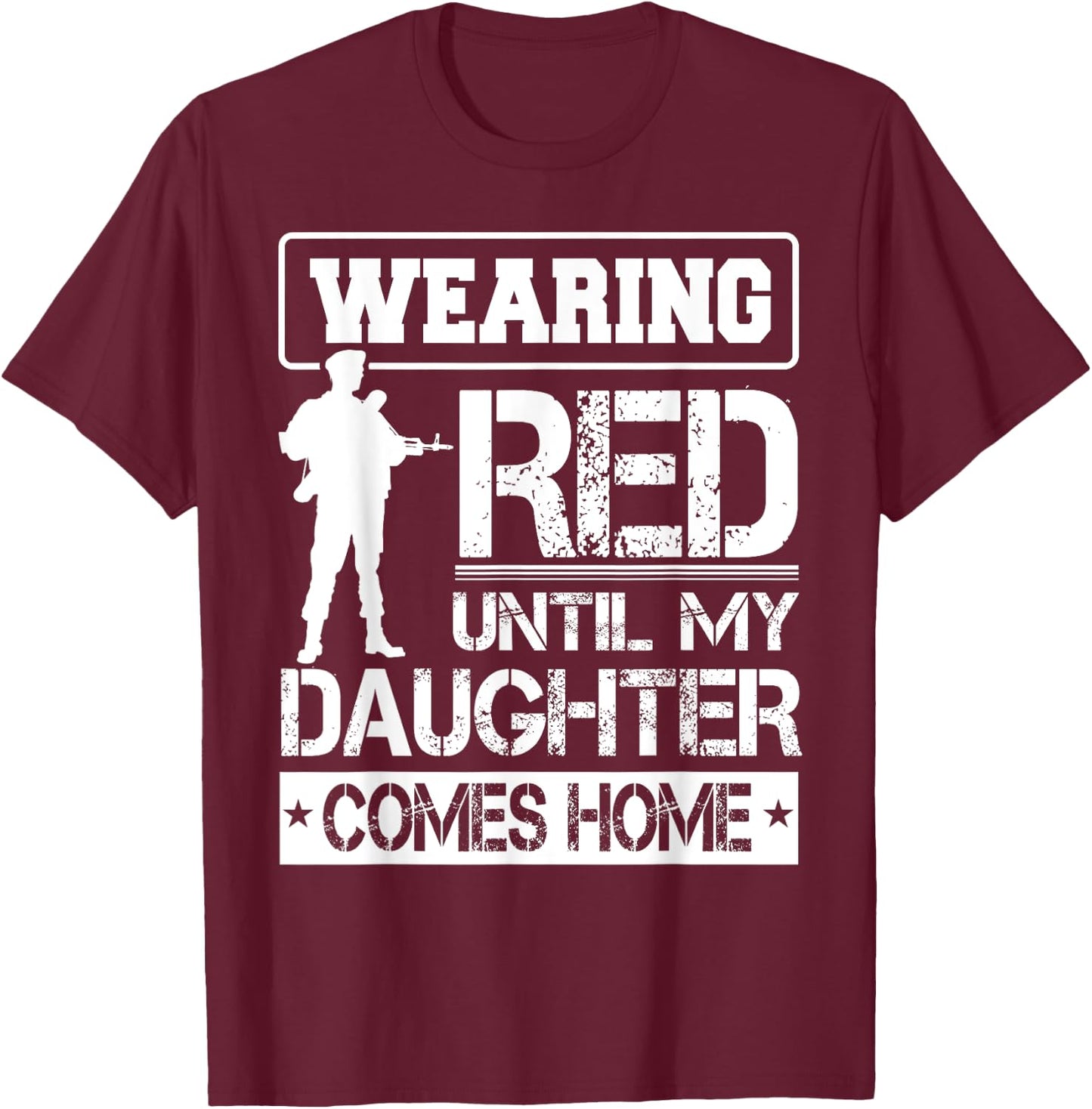 Wear Red For My Daughter Military Design Deployed Wear Shirt T-Shirt - T-Shirt | Maroon