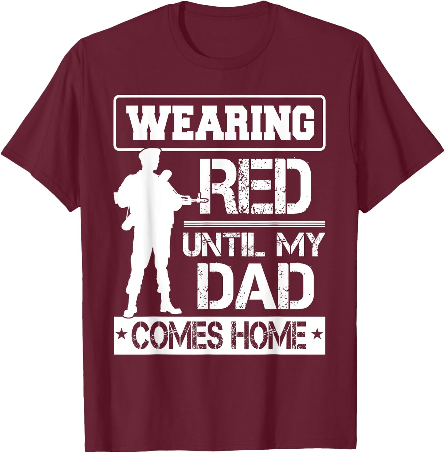 Red Friday For My Dad Military Father Deployed Daddy Gift T-Shirt - T-Shirt | Maroon