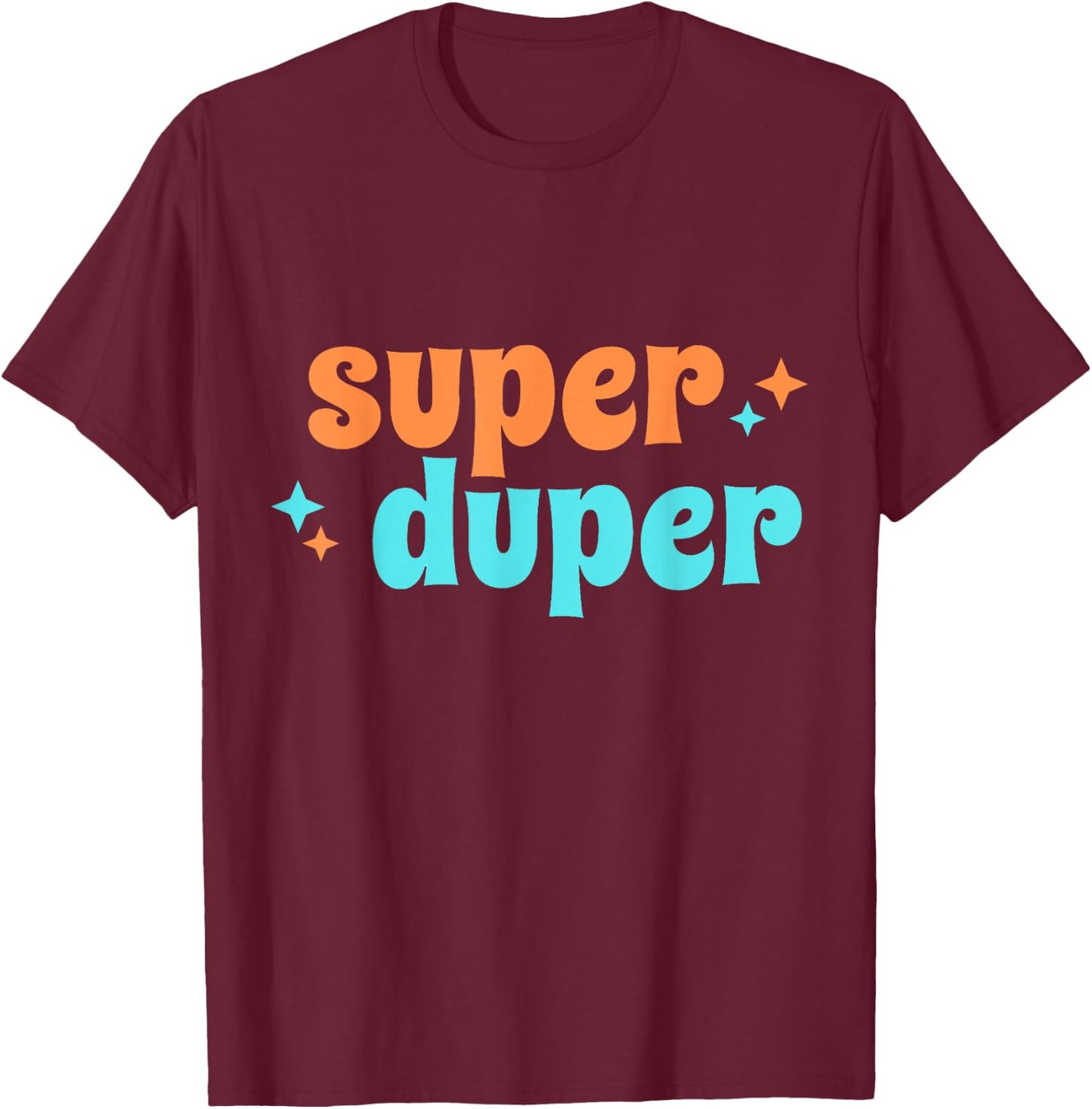 Super Duper T-Shirt - T-Shirt | Maroon