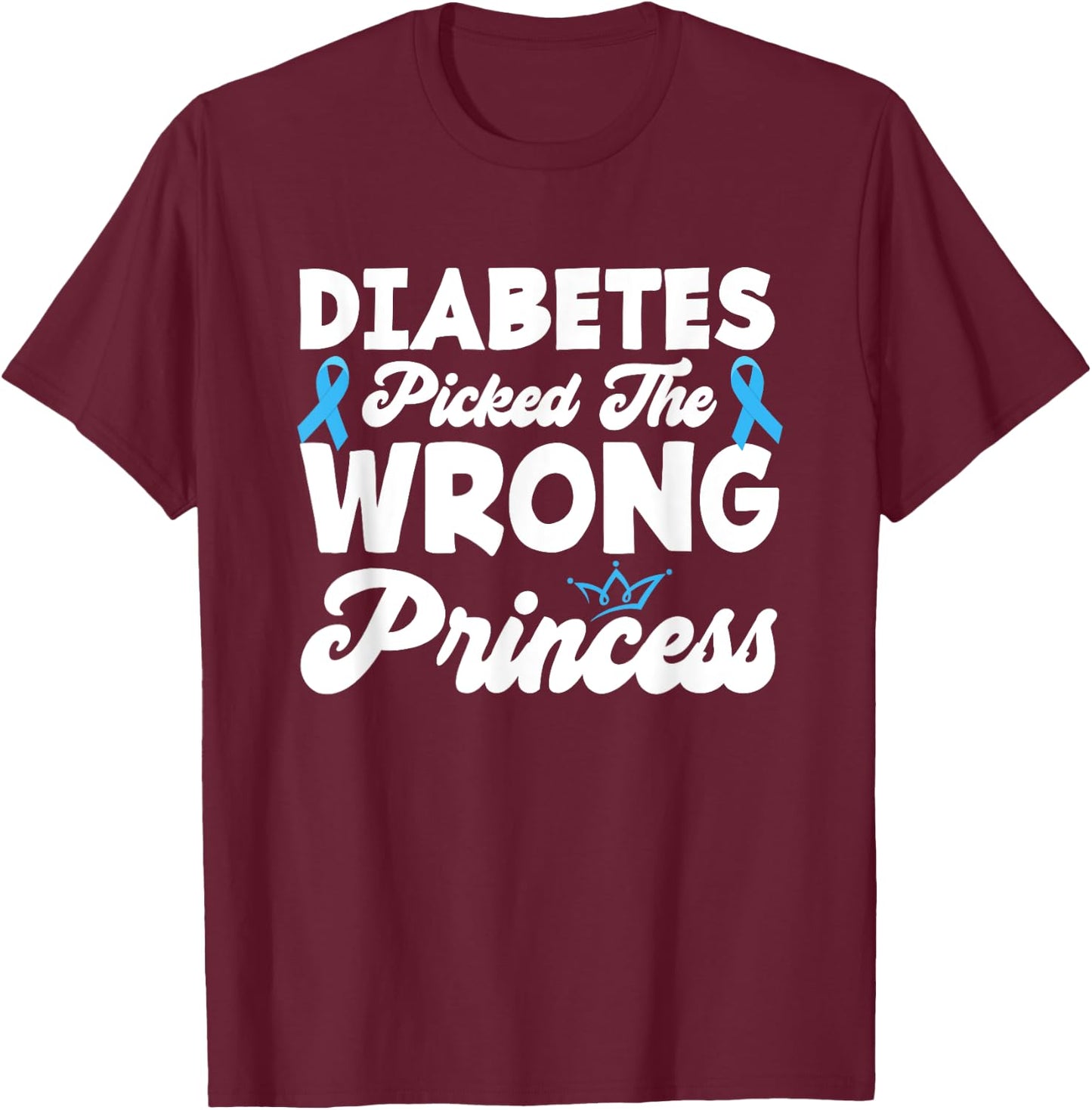 Girls Funny Diabetes Picked The Wrong Princess T1D Awareness T-Shirt - T-Shirt | Maroon