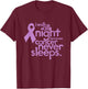 I Walk All Night Because Cancer Never Sleeps Relay Event T-Shirt - T-Shirt | Maroon