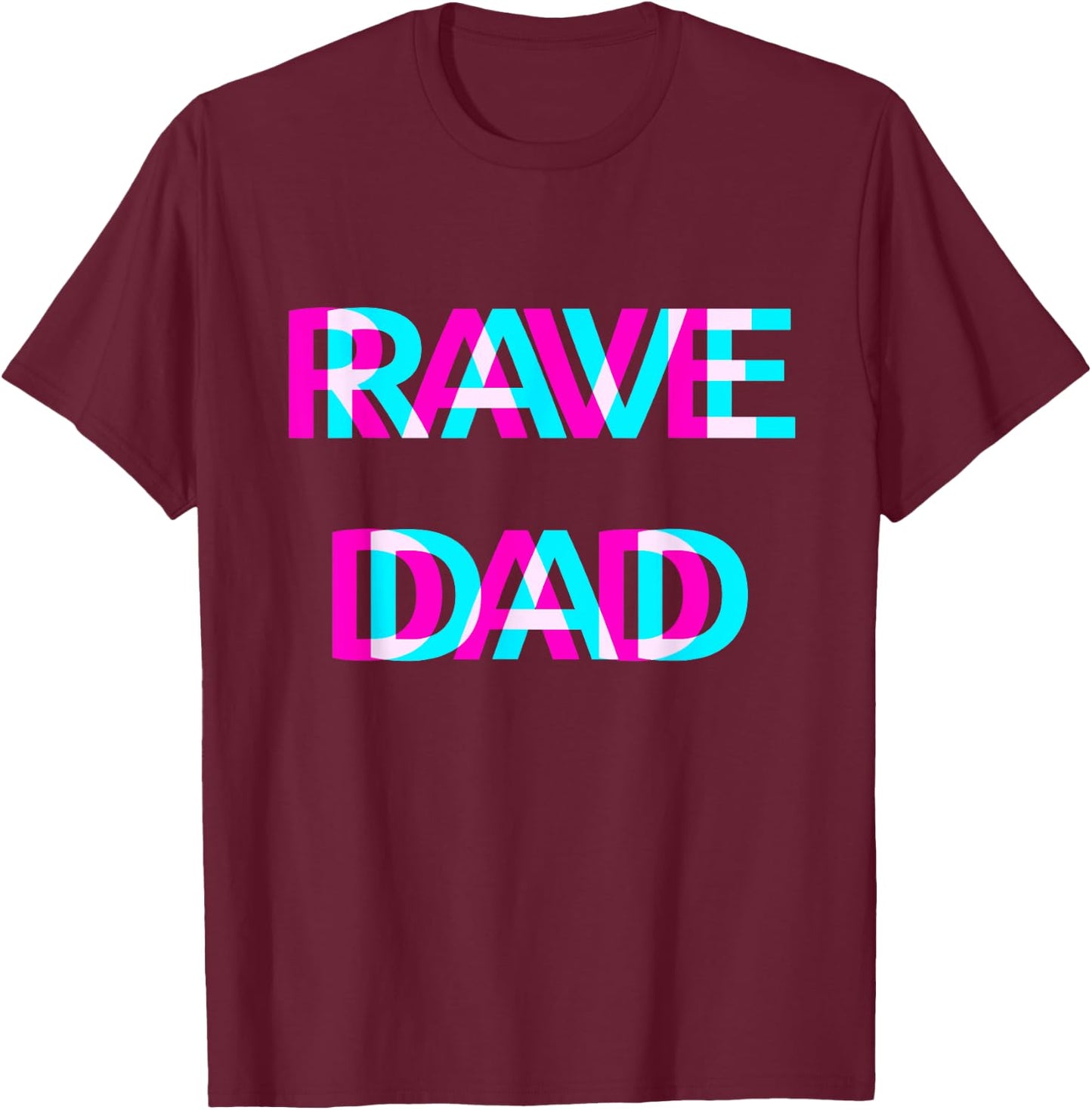 Rave Dad Techno EDM Music Festival Father Daddy Raver T-Shirt - T-Shirt | Maroon