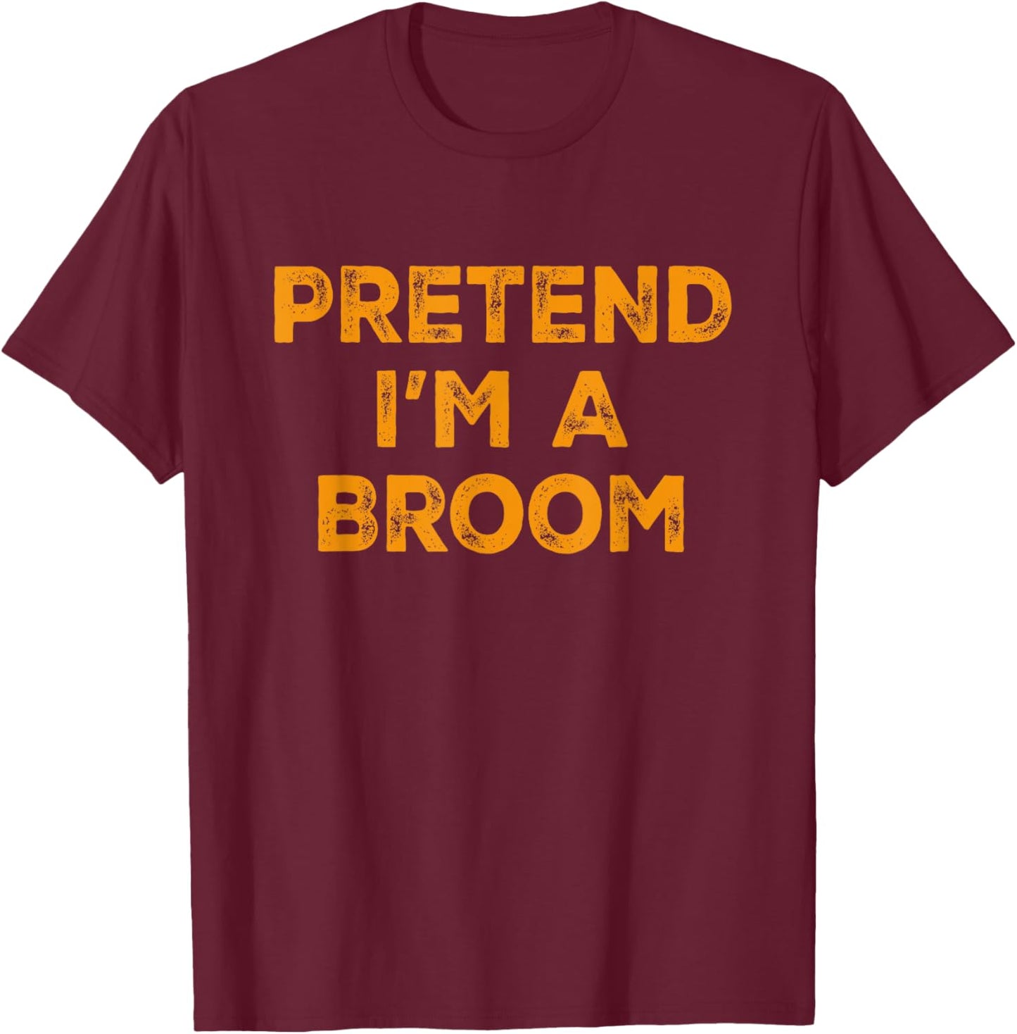 Pretend I'm A Broom Lazy Halloween Costume T-Shirt - T-Shirt | Maroon