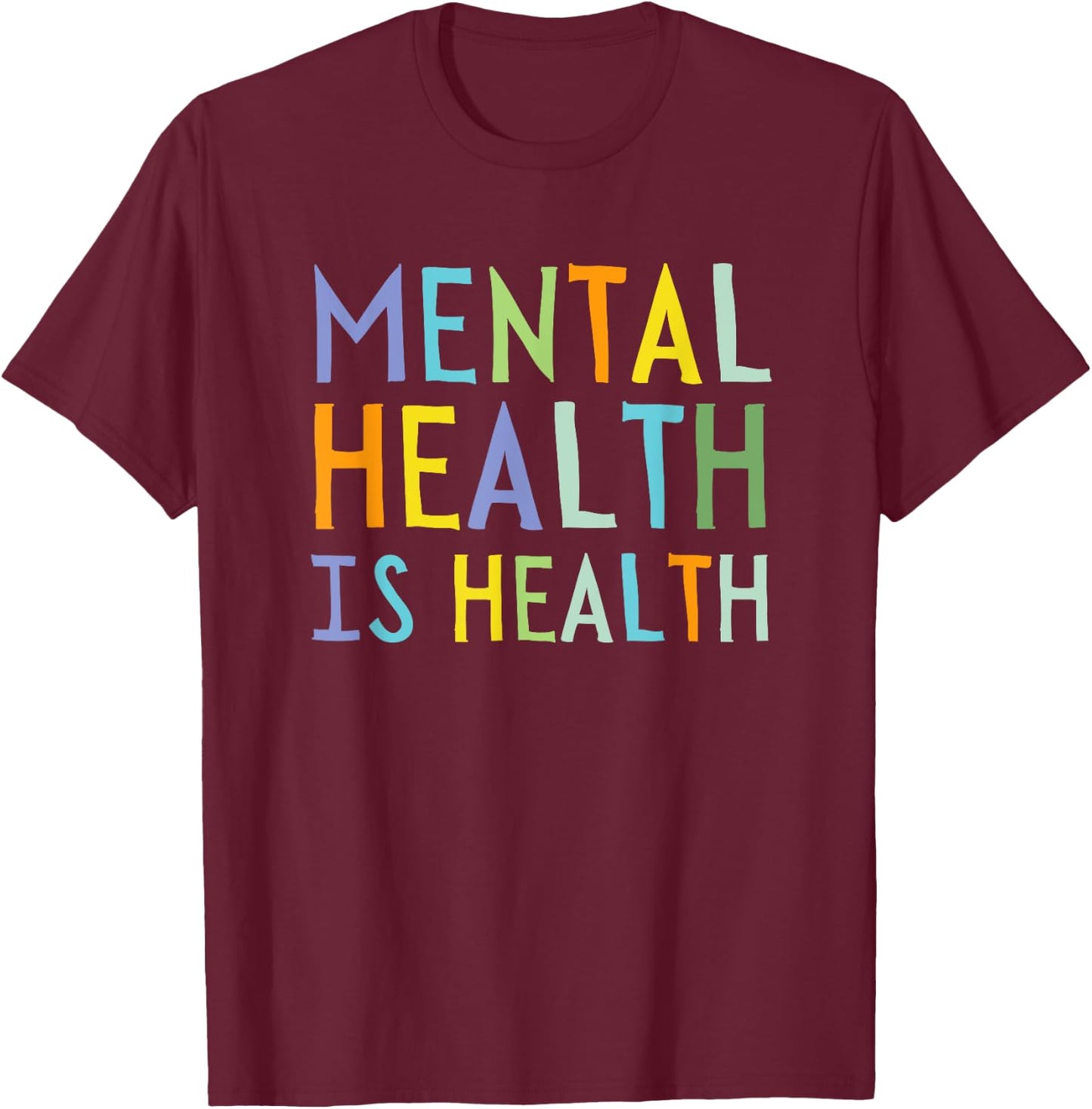 Cute Mental Health Is Health Mental Health Awareness T-Shirt - T-Shirt | Maroon