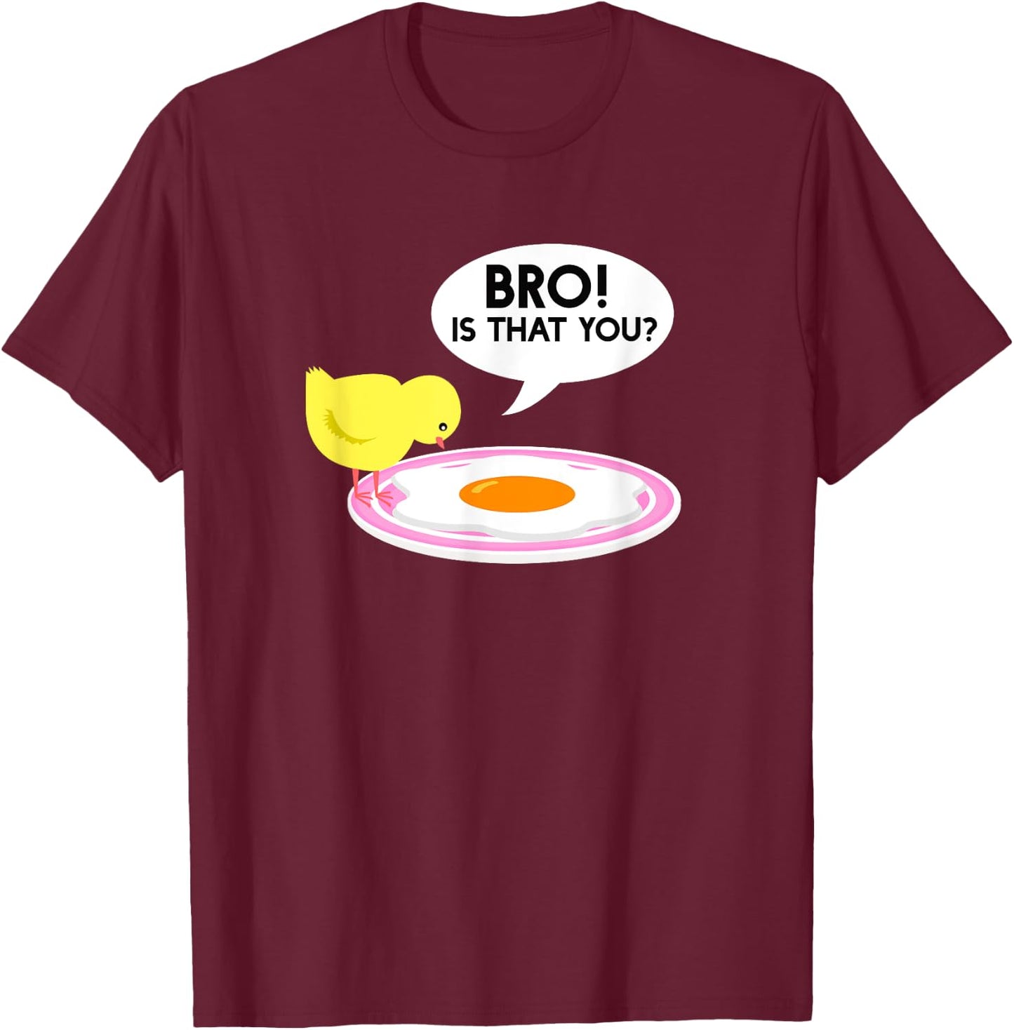 Funny Chicken Is That You Bro Design T-Shirt - T-Shirt | Maroon