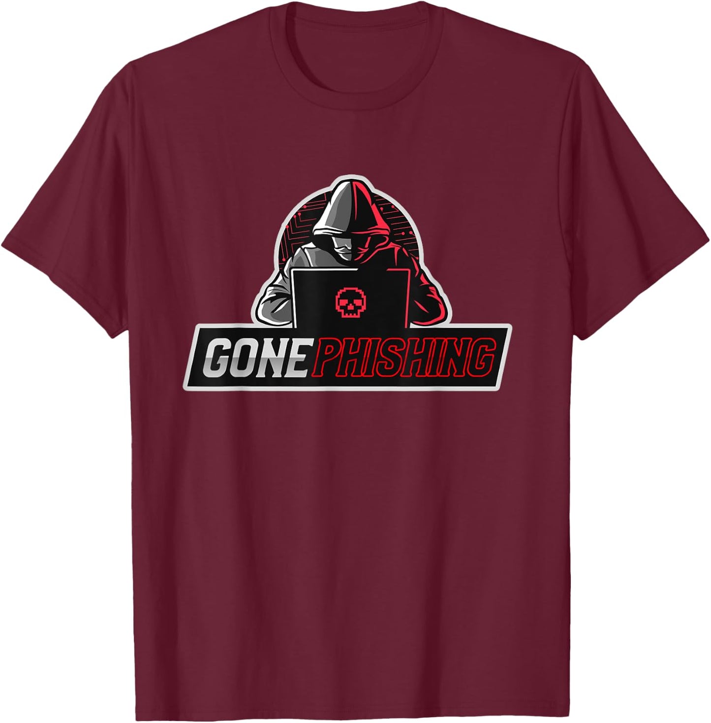 Gone Phishing | Funny Computer Cyber Security Hacker T-Shirt - T-Shirt | Maroon