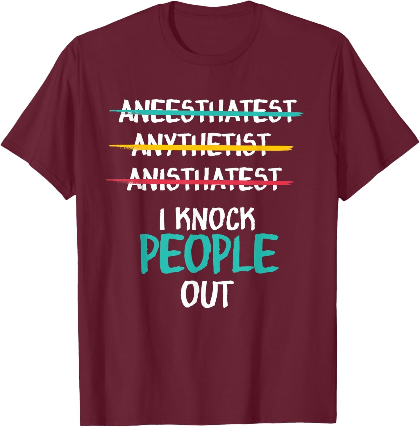 Funny Anesthesist Narcosis Gift Hospital T-Shirt - T-Shirt | Maroon