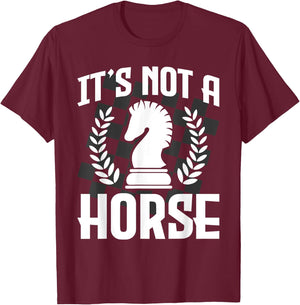 It's Not A Horse - Funny Chess Player Chess Lover T-Shirt - T-Shirt | Maroon