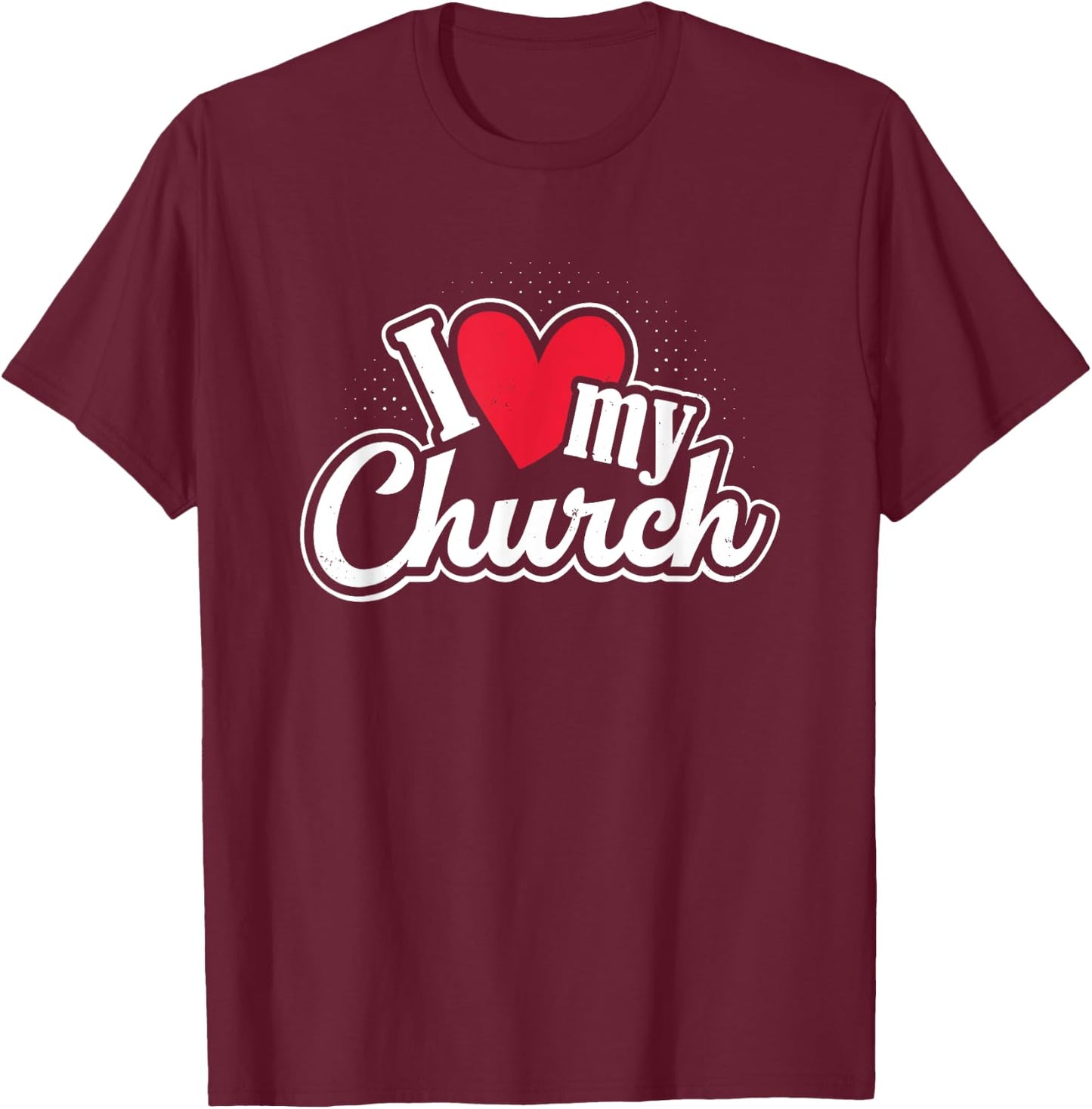 I Love My Church Heart Church Outing Retreat T-Shirt - T-Shirt | Maroon