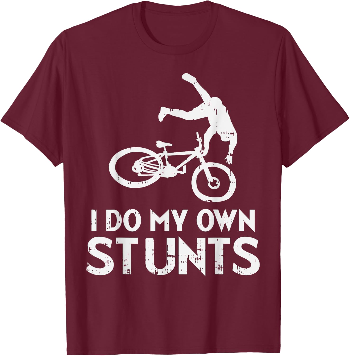 Do My Own Stunts Bike Funny Broken Bone Biker Cyclist Gift T-Shirt - T-Shirt | Maroon