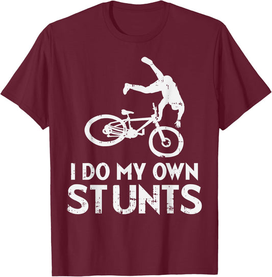 Do My Own Stunts Bike Funny Broken Bone Biker Cyclist Gift T-Shirt - T-Shirt | Maroon