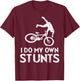 Do My Own Stunts Bike Funny Broken Bone Biker Cyclist Gift T-Shirt - T-Shirt | Maroon