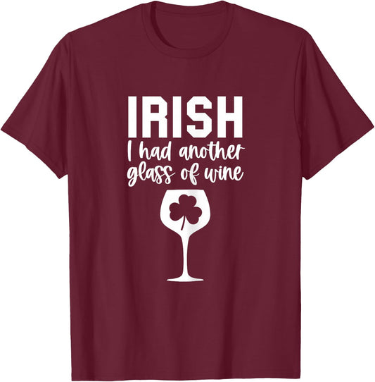 Irish I had Wine Funny St Patricks Day Drinking Pun T-Shirt - T-Shirt | Maroon
