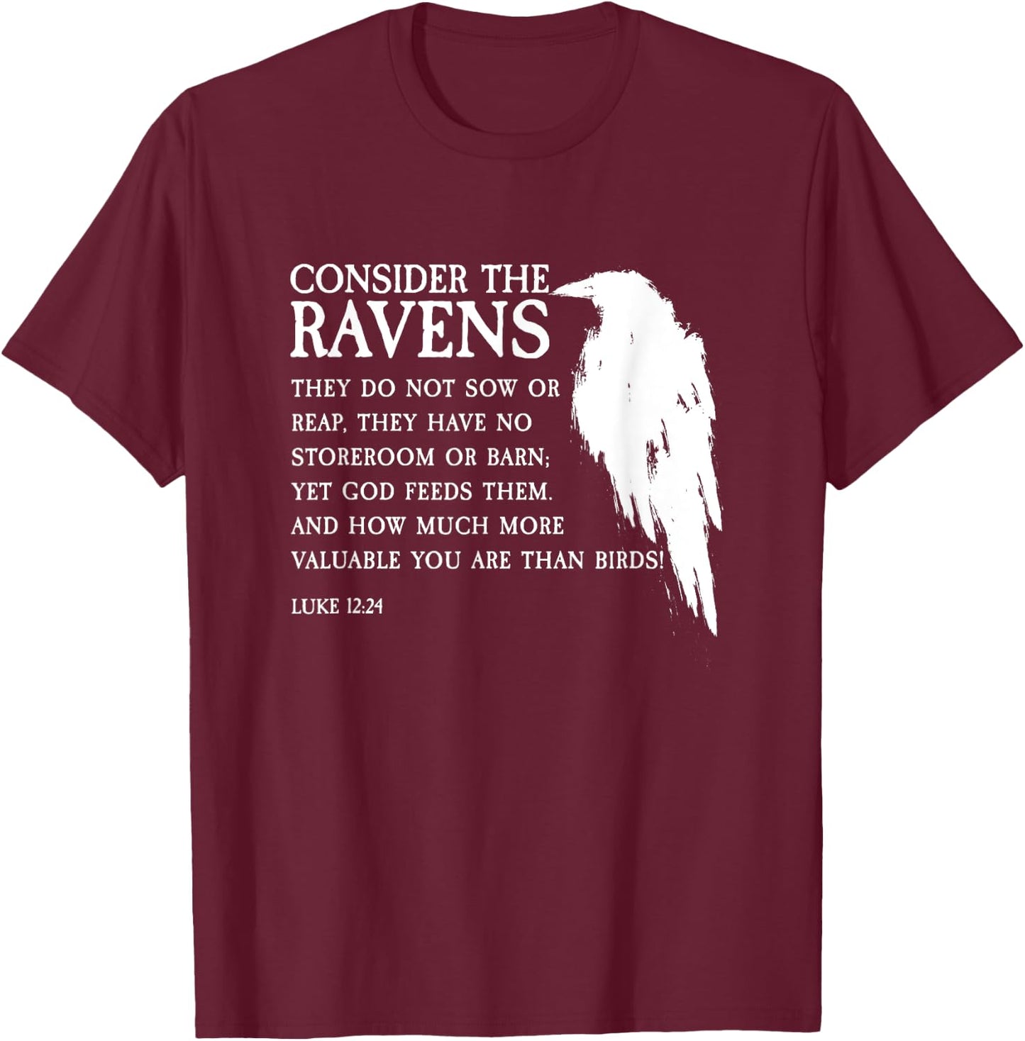 Consider The Ravens Luke 12:24 T-Shirt - T-Shirt | Maroon