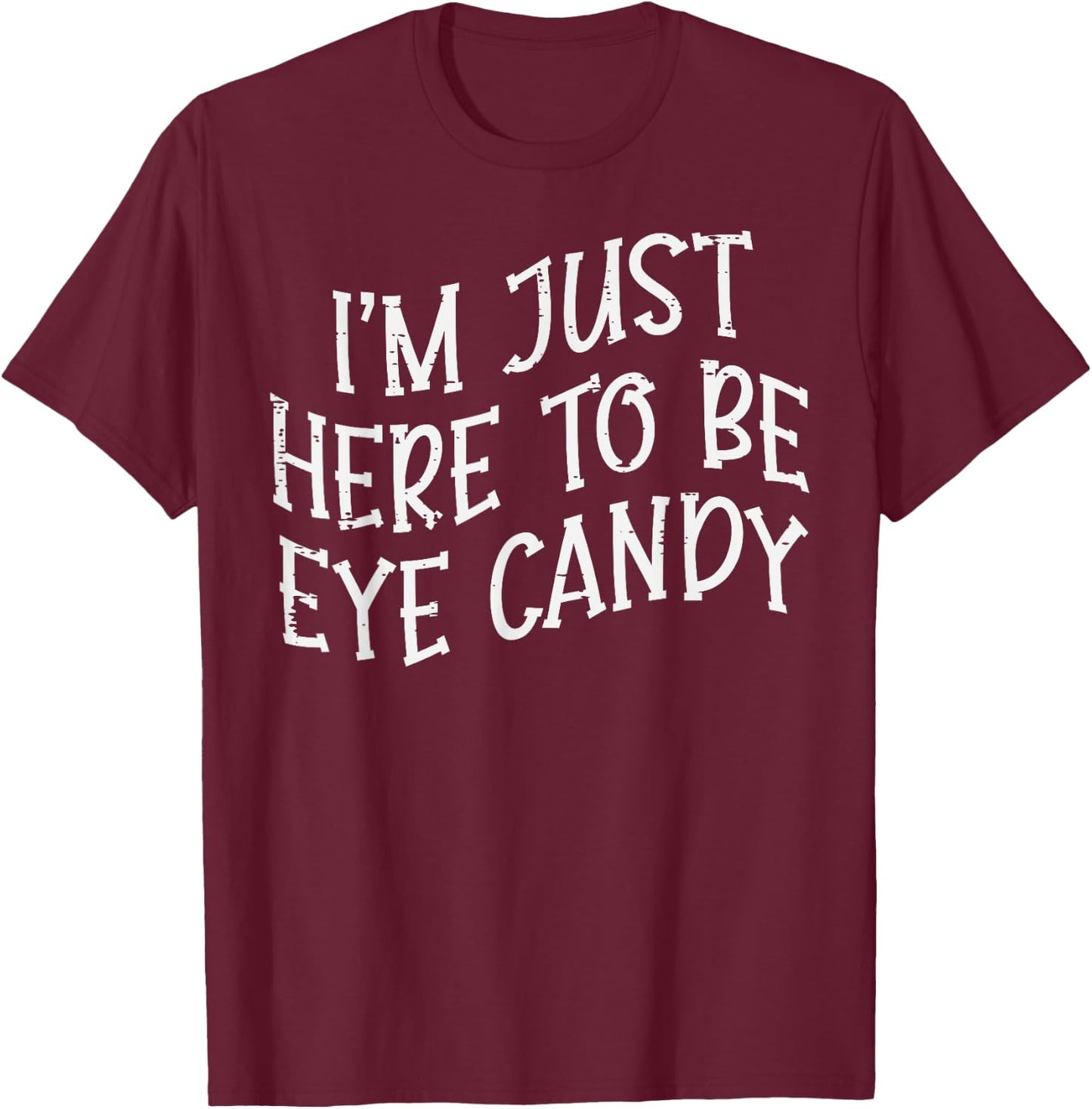 Gym Here To Be Candy Funny Fitness Workout Eye Women Men T-Shirt - T-Shirt | Maroon