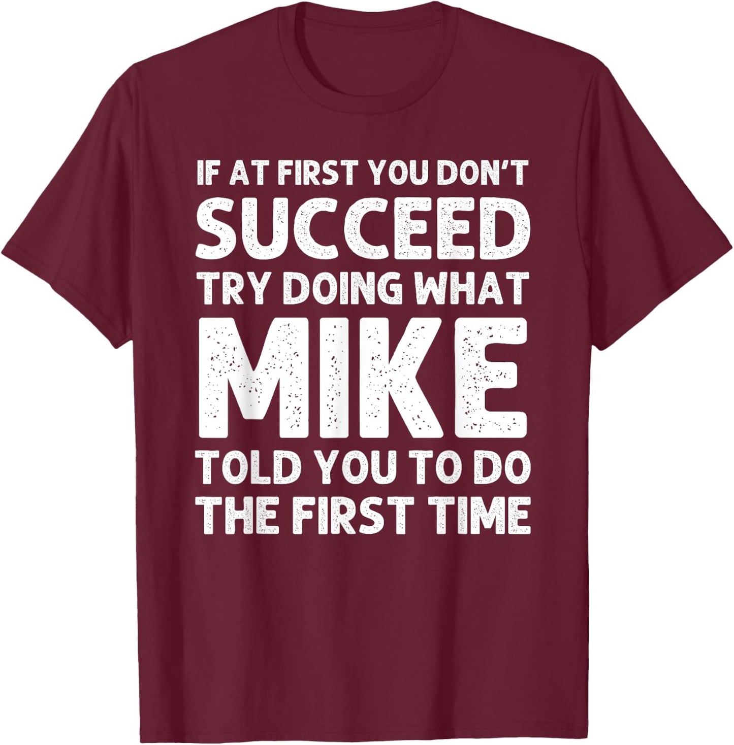 MIKE Gift Name Personalized Birthday Funny Christmas Joke T-Shirt - T-Shirt | Maroon