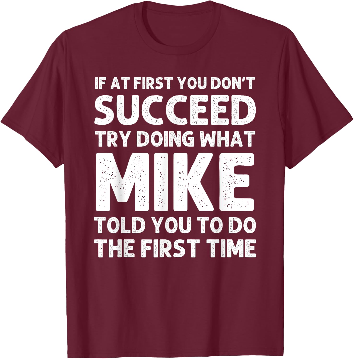 MIKE Gift Name Personalized Birthday Funny Christmas Joke T-Shirt - T-Shirt | Maroon