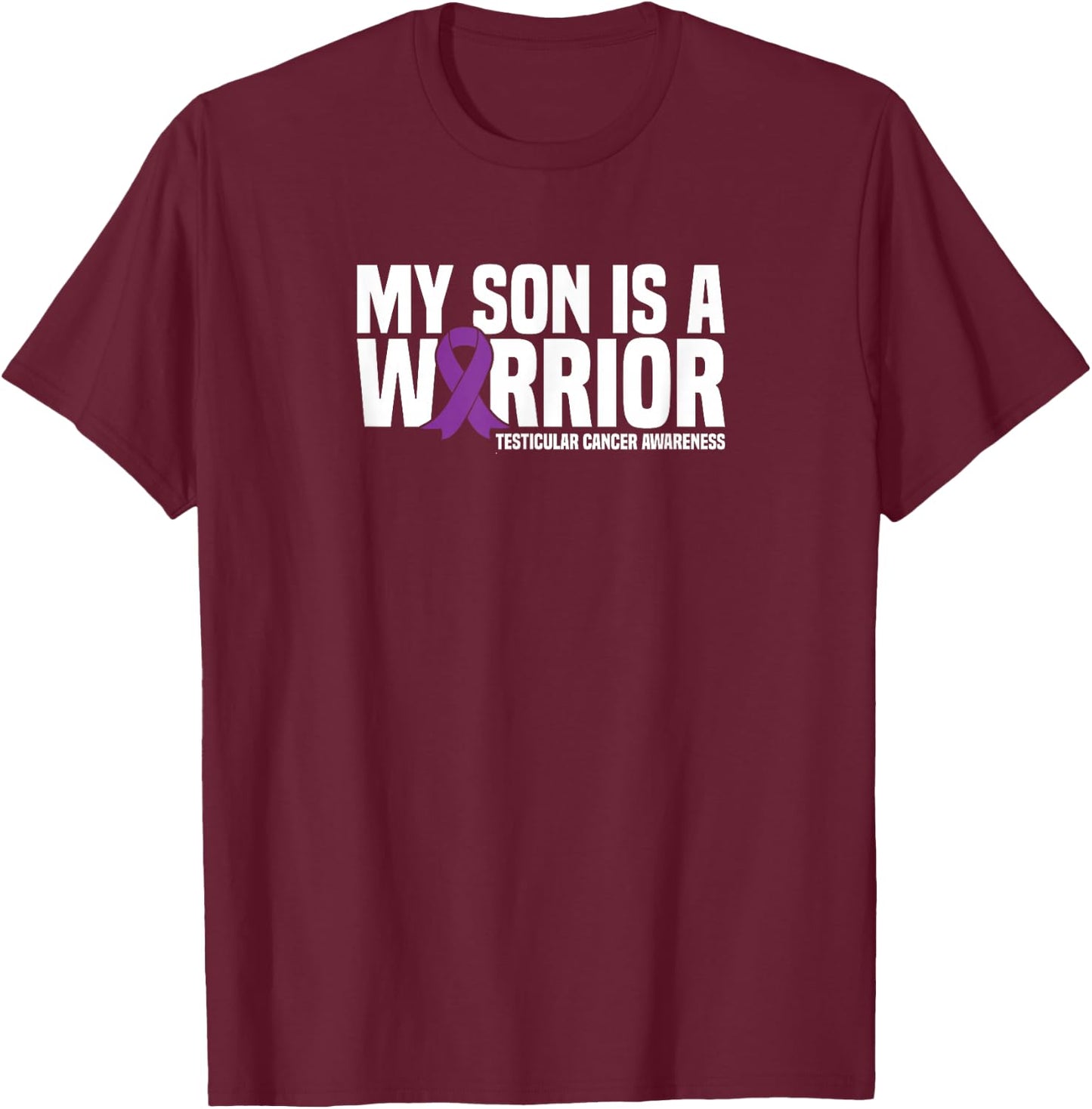 My Son is a Warrior Testicular Cancer Awareness T-Shirt - T-Shirt | Maroon