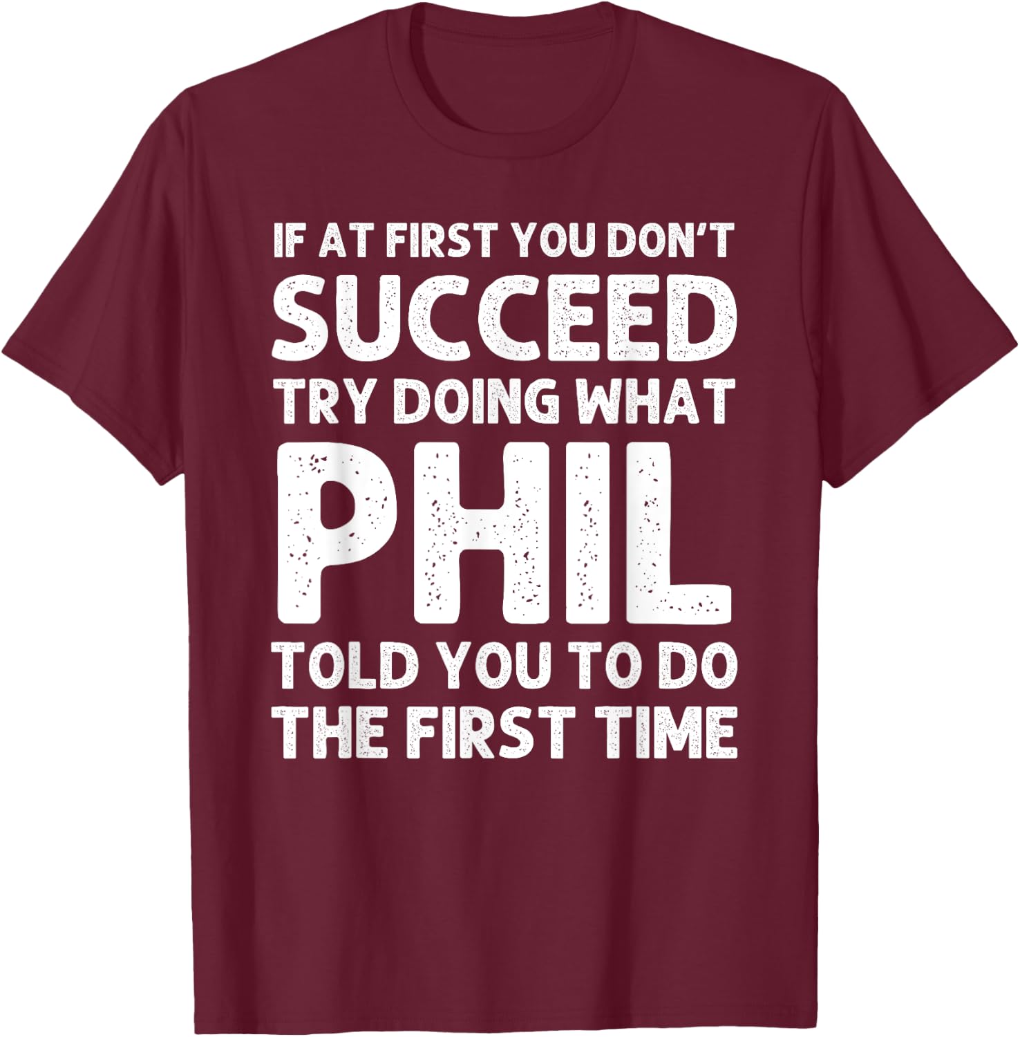 PHIL Gift Name Personalized Birthday Funny Christmas Joke T-Shirt - T-Shirt | Maroon